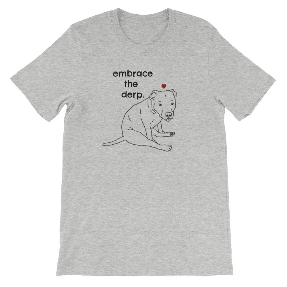 Embrace the Derp Funny Pitbull T-Shirt