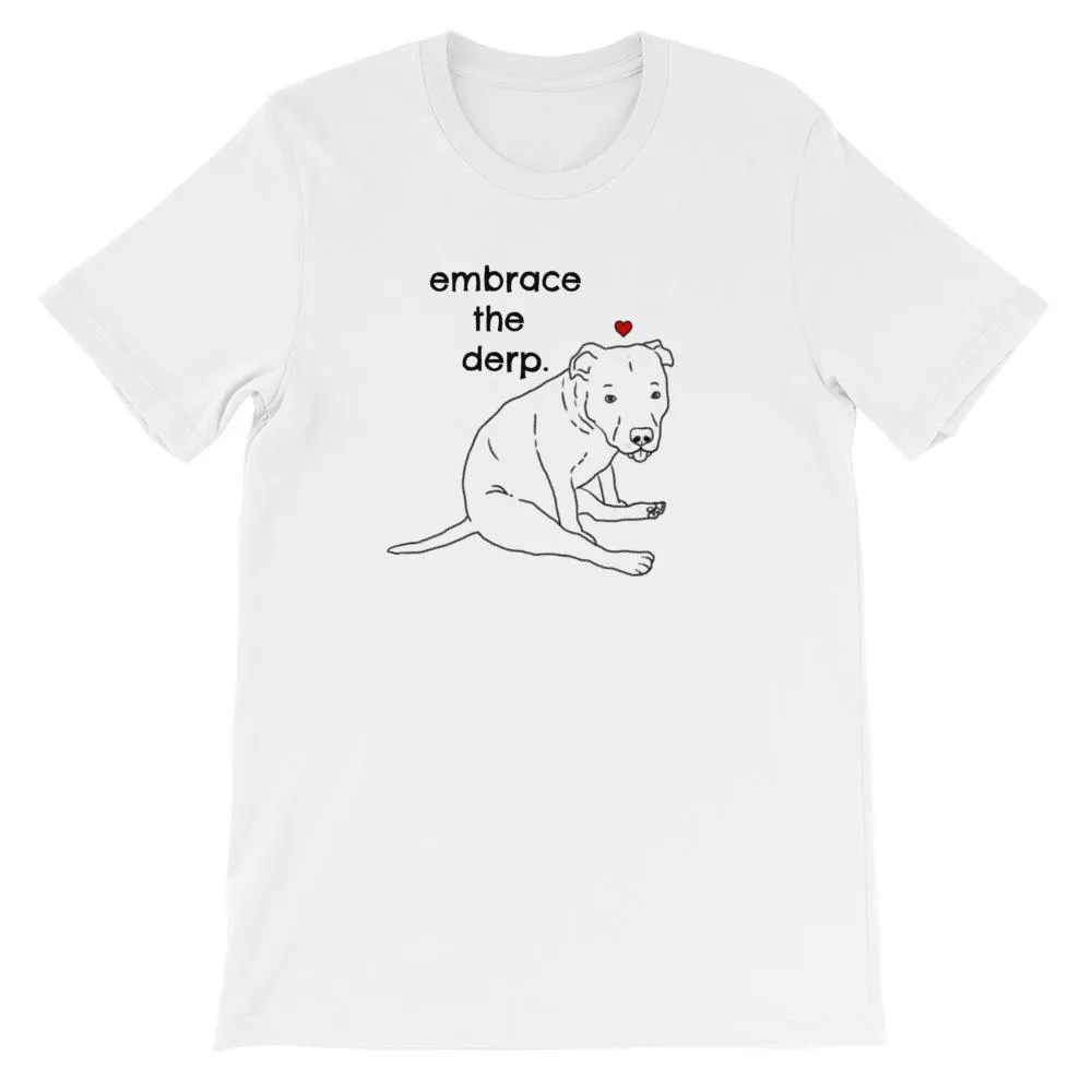 Embrace the Derp Funny Pitbull T-Shirt