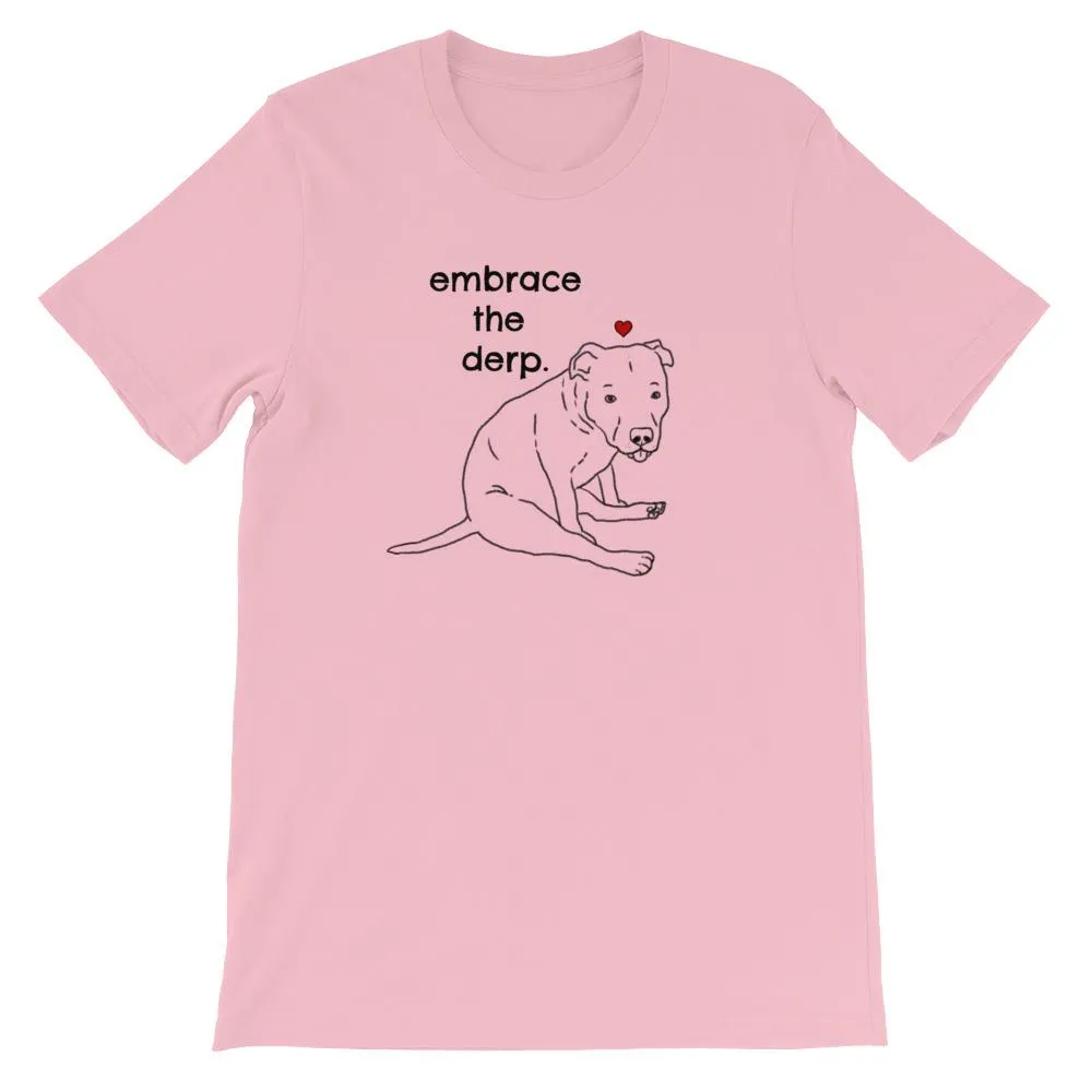 Embrace the Derp Funny Pitbull T-Shirt